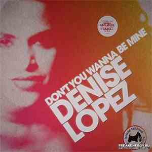 Denise Lopez - Don't You Wanna Be Mine mp3 album