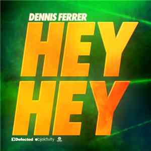 Dennis Ferrer - Hey Hey mp3 album