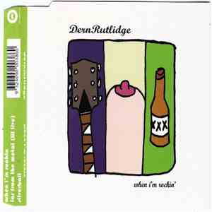 Dern Rutlidge - When I'm Rockin mp3 album