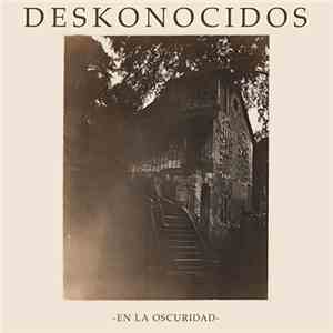 Deskonocidos - En La Oscuridad mp3 album