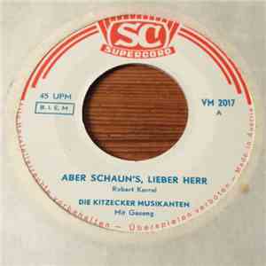 Die Kitzecker Musikanten - Aber Schaun's, Lieber Herr / Heut Woll'n Ma Lustig Sein mp3 album