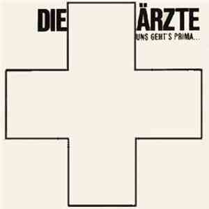 Die Ärzte - Uns Geht's Prima... mp3 album