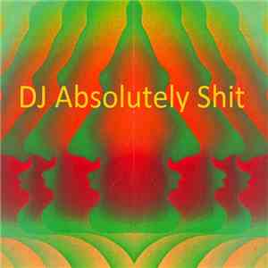 DJ Absolutely Shit - Stop It Your Hurting Me EP mp3 album