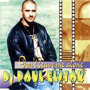 DJ Paul Elstak - Don't Leave Me Alone mp3 album