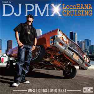 DJ PMX - LocoHAMA Cruising West Coast Mix Best mp3 album