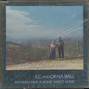 E.C. Ball And Orna Ball - Fathers Have A Home Sweet Home mp3 album