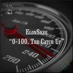 ElonSkee - 0​-​100, The Catch Up mp3 album