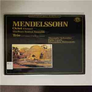 Felix Mendelssohn-Bartholdy, Pablo Casals, Alexander Schneider, Mieczyslaw Horszowski - Mendelssohn Octet In E-flat Major, Op. 20 ; Trio No. 1 In D Minor mp3 album