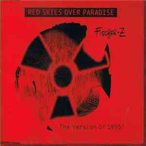 Fischer-Z - Red Skies Over Paradise mp3 album