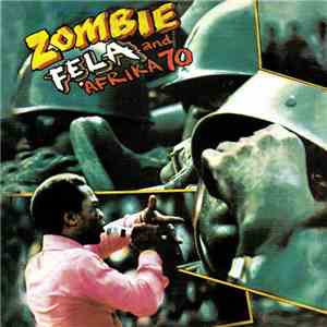 Fẹla And Afrika 70 - Zombie mp3 album
