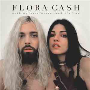 Flora Cash - Nothing Lasts Forever (And It's Fine) mp3 album