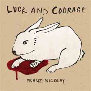Franz Nicolay - Luck And Courage mp3 album