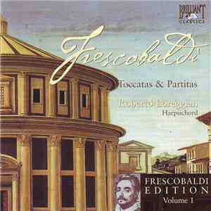 Frescobaldi - Roberto Loreggian - Toccatas & Partitas mp3 album