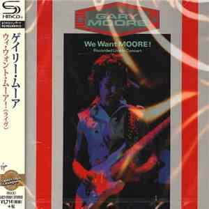 Gary Moore = ゲイリー・ムーア - We Want Moore! (Recorded Live In Concert) = ウイ・ウォント・ムーア！（ライヴ） mp3 album