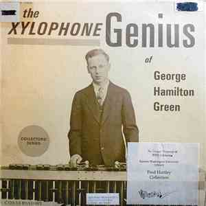 George Hamilton Green - The Xylophone Genius Of George Hamilton Green mp3 album