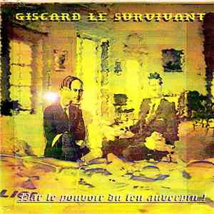 Giscard Le Survivant - Par Le Pouvoir Du Feu Auverpin mp3 album