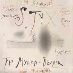 Giya Kancheli , John Tavener - Styx / The Myrrh Bearer mp3 album
