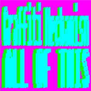 Graffiti Mechanism - All Of This mp3 album