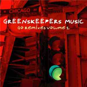 Greenskeepers - Go (Remixes Volume 1) mp3 album