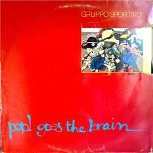 Gruppo Sportivo - Pop! Goes The Brain mp3 album