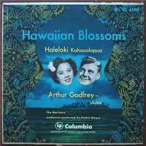 Haleloki Kahauolopua, Arthur Godfrey - Hawaiian Blossoms mp3 album