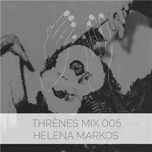 Helena Markos  - Thrènes Mix 005 mp3 album