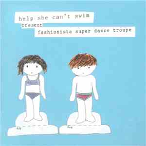 Help She Can't Swim - Fashionista Super Dance Troupe mp3 album