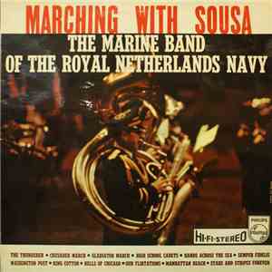 Henk Van Lijnschooten, De Marinierskapel der Koninklijke Marine - Marching With Sousa mp3 album