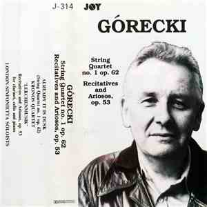 Henryk Mikołaj Górecki - String Quartet No. 1 Op.62 / Recitatives And Ariosos Op.53 mp3 album