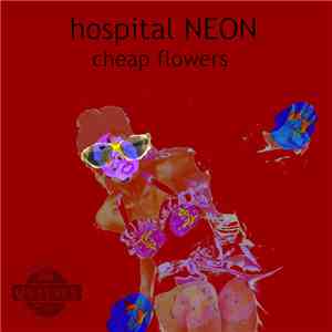 hospital NEON - Cheap Flowers mp3 album