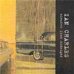 Ian Charles  - Minutes From Midnight mp3 album