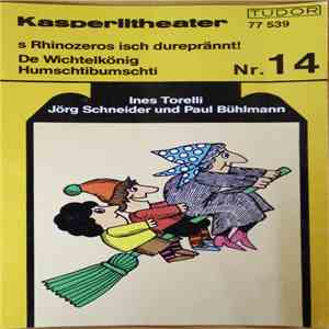 Ines Torelli, Jörg Schneider, Paul Bühlmann - S'Rhinozeros Isch Dureprännt! / De Wichtelkönig Humschtibumschti mp3 album
