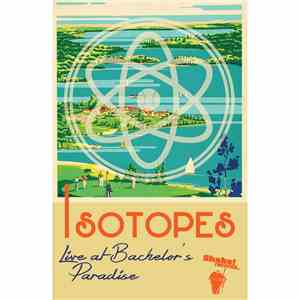 Isotopes - Live At Bachelor's Paradise mp3 album
