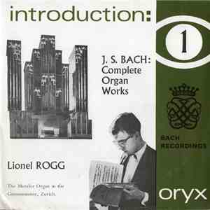J. S. Bach, Lionel Rogg - Complete Organ Works mp3 album