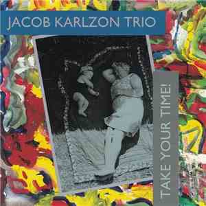 Jacob Karlzon Trio - Take Your Time! mp3 album
