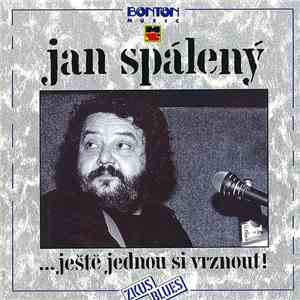 Jan Spálený - ... Ještě Jednou Si Vrznout! mp3 album