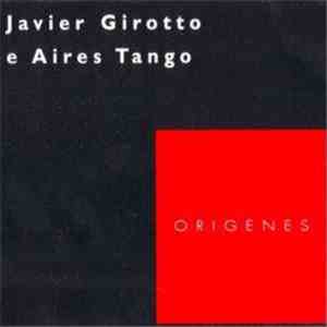 Javier Girotto E Aires Tango - Origenes mp3 album