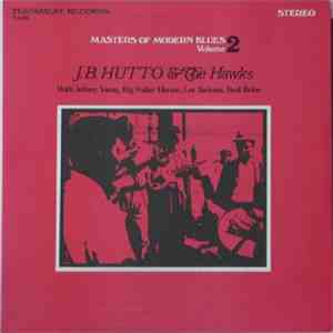 J.B. Hutto & The Hawks - Masters Of Modern Blues, Volume 2 mp3 album