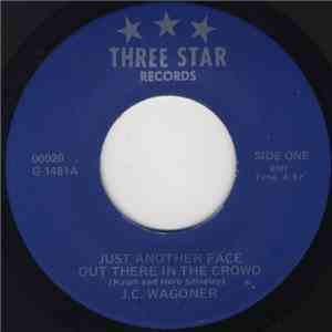 J.C. Wagoner - Just Another Face Out There In The Crowd / I Just Wanna Be There mp3 album