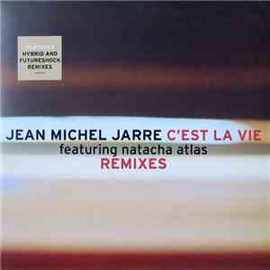 Jean Michel Jarre Featuring Natacha Atlas - C'est La Vie (Remixes) mp3 album