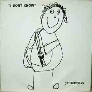 Jim Reynolds  - I Don't Know mp3 album