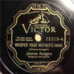 Jimmie Rodgers - Whisper Your Mother's Name / A Drunkard's Child mp3 album