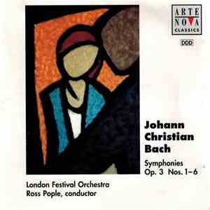 Johann Christian Bach, London Festival Orchestra, Ross Pople - Symphonies Op. 3 Nos. 1-6 mp3 album
