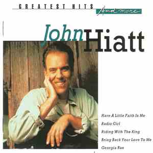 John Hiatt - Greatest Hits and More mp3 album