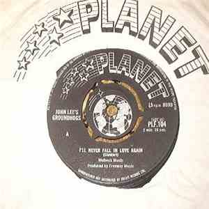 John Lee`s Groundhogs - I'll Never Fall In Love Again / Over You Baby mp3 album