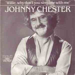 Johnny Chester - Willie Why Don't You Sing One With Me mp3 album