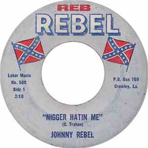 Johnny Rebel - Nigger Hatin Me mp3 album