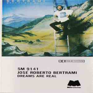 José Roberto Bertrami - Dreams Are Real mp3 album