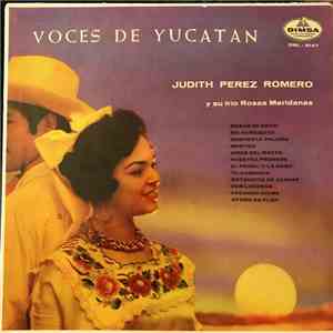 Judith Perez Romero y su trio Rosas Meridanas - Voces De Yucatan mp3 album