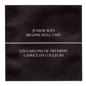 Junior Boys - Begone Dull Care mp3 album